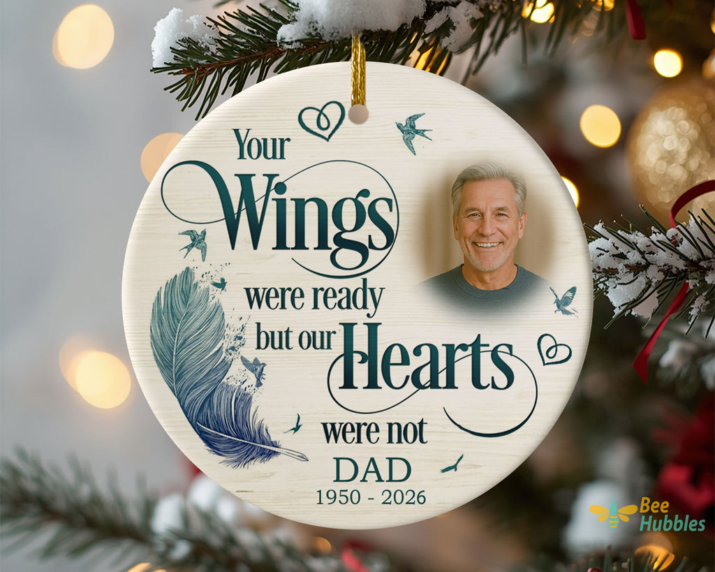 Personalized Memorial Ornament Your Wings Were Ready But Our Hearts Were Not Keepsake Gift