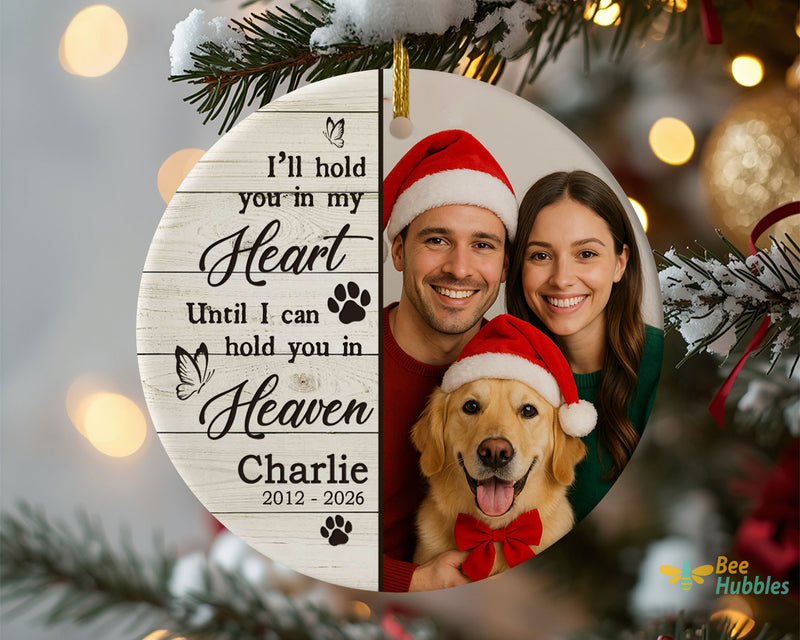 Pet Memorial Ornament, I’ll Hold You In My Heart Until Heaven Personalized Gift